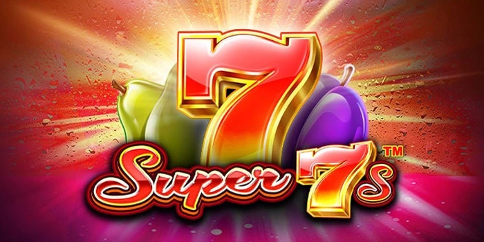 Cara Cepat Untuk Menguasai Pola Jackpot Pada Slot Super 7s