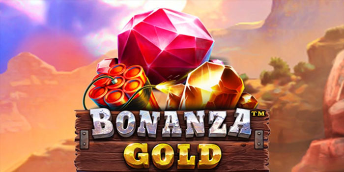 Panduan Menang Konsisten di Slot Bonanza Gold